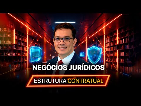 Negócios Jurídicos - Dominando o "Esqueleto" Contratual: Como Organizar Partes, Vontades e Normas