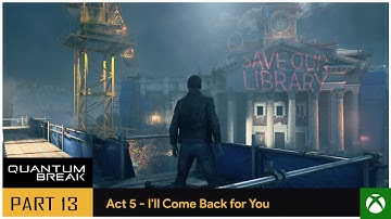 QUANTUM BREAK - Part 13 | Act 4 - I