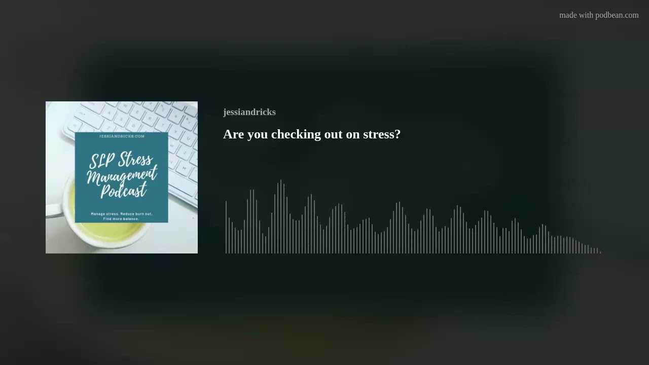 Are you checking out on stress?