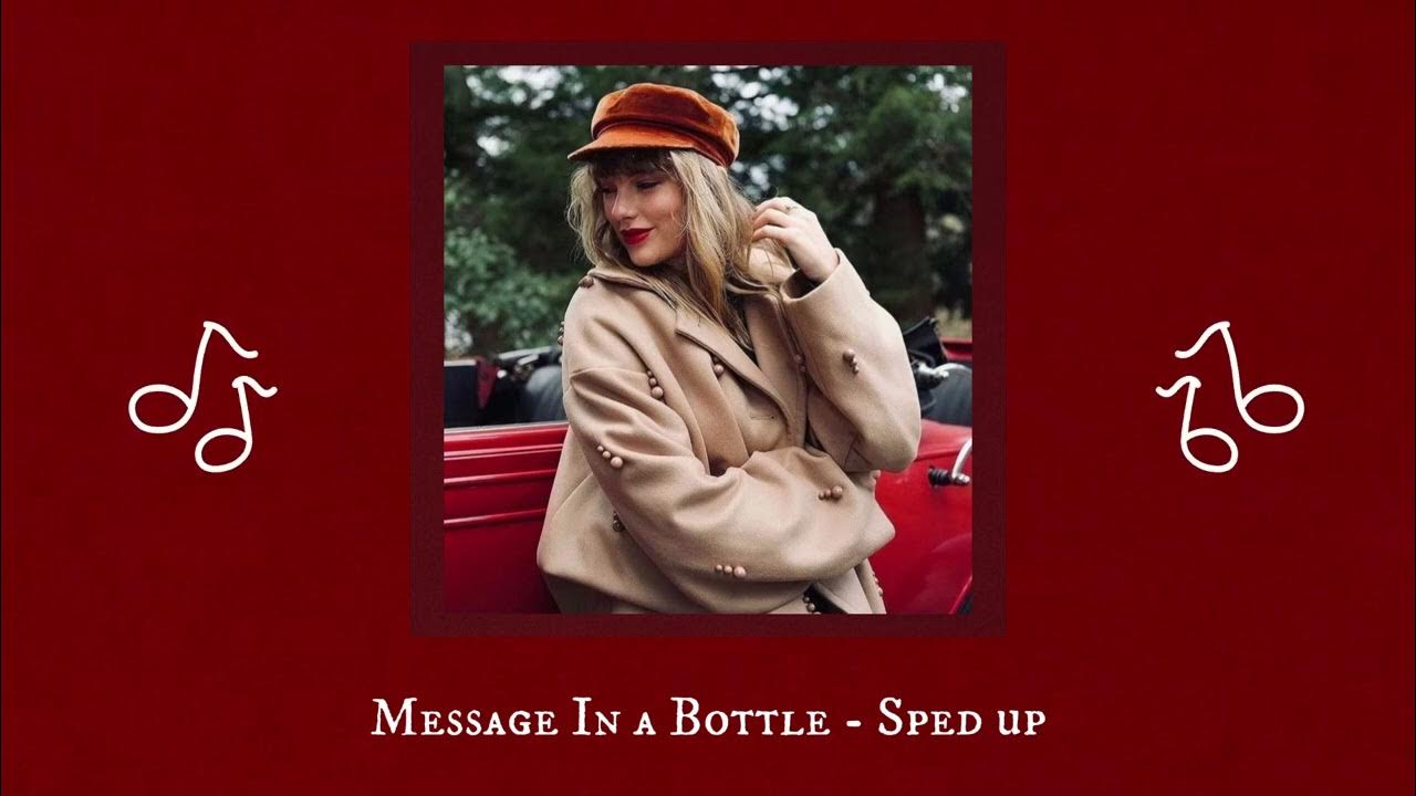 《 Message In A Bottle - Taylor Swift - Sped Up 》 《 Message In A Bottle - Taylor Swift - Sped Up 》
