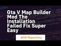 Gta v map builder mod the installation failed fix super easy