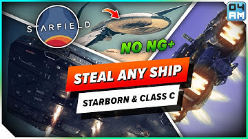 Starfield ULTIMATE Ship Stealing Guide - Get The BEST & Starborn Spaceships Easy! (Class C)