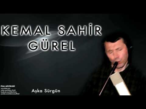 Kemal Sahir Gürel  - Aşka Sürgün (Jenerik)  [Film Müzikleri © 2007 Kalan Müzik ]