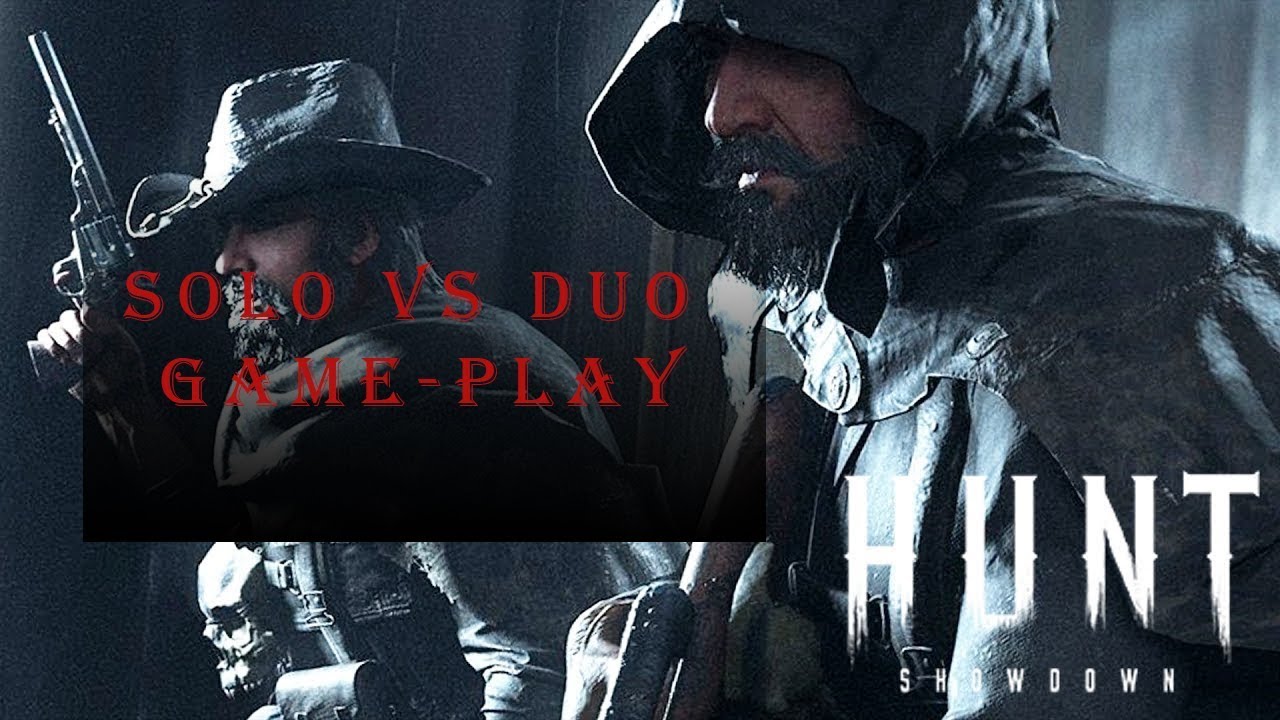 Solo VS Duo - Hunt: Showdown (Closed Alpha) - YouTube