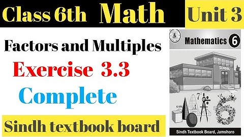 Unit 3|Factors And Multiples|Exercise 3.3 complete |class 6th sindh textbook board|Math With Aijaz