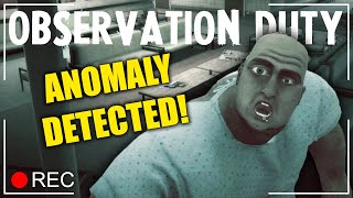 ANOMALIES IN A HAUNTED HOSPITAL?!  Observation Duty 6