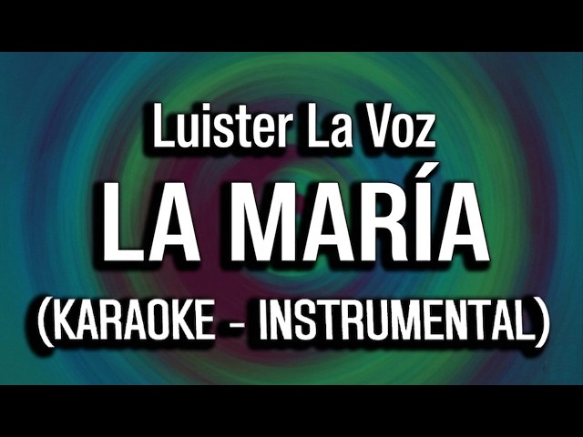 Luister La Voz - La María (KARAOKE - INSTRUMENTAL)