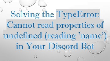 Solving the TypeError: Cannot read properties of undefined (reading 
