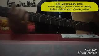 右肩 (Migikata/bahu kanan) -前田敦子(Maeda Atsuko ex AKB48) with additional guitar instrm.by Nurika Andana