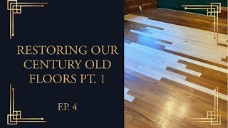 Repairing our Century Old Floors PART 1