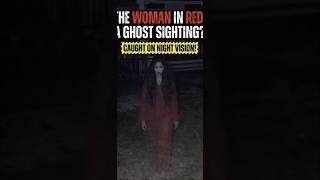 THE WOMAN IN RED: A GHOST SIGHTING?