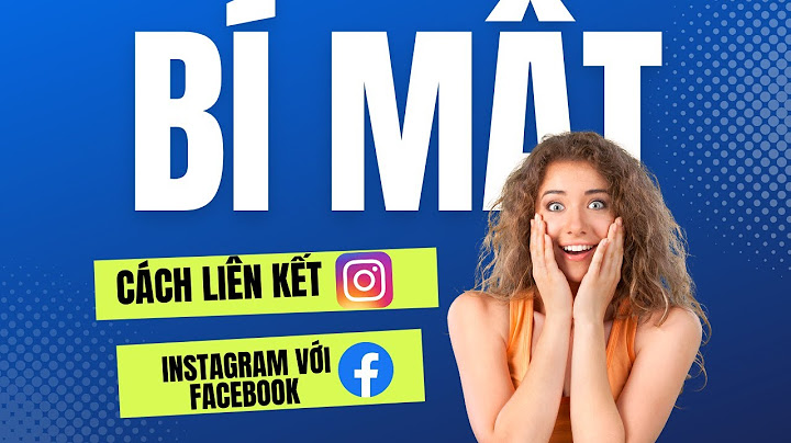 Làm thế nào để liên kết facebook với instagram năm 2024