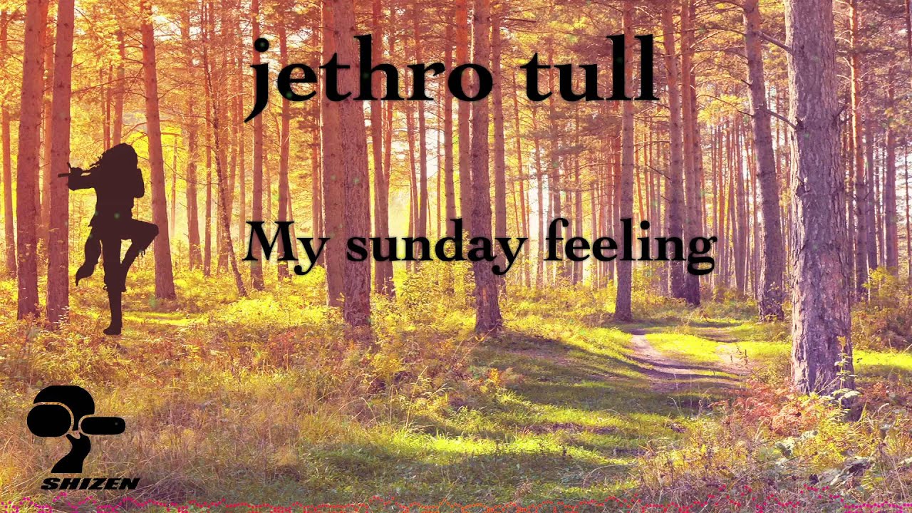 Jethro Tull - My Sunday Feeling Jethro Tull - My Sunday Feeling