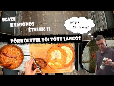 Igazi kamionos ételek 11. Pörkölt-Lángos