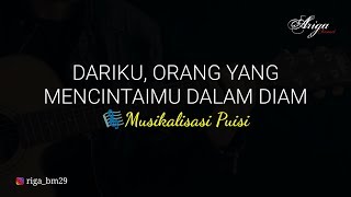 DARIKU, ORANG YANG MENCINTAIMU DALAM DIAM || Musikalisasi Puisi