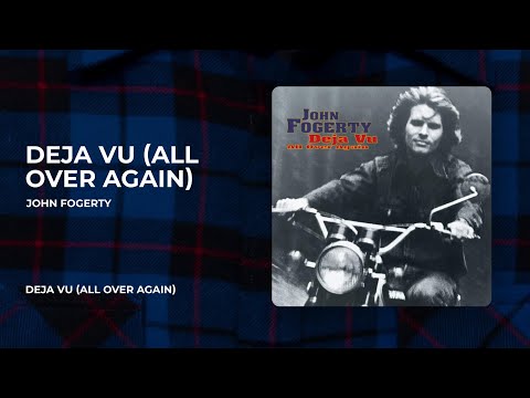 John Fogerty - Deja Vu (All Over Again)