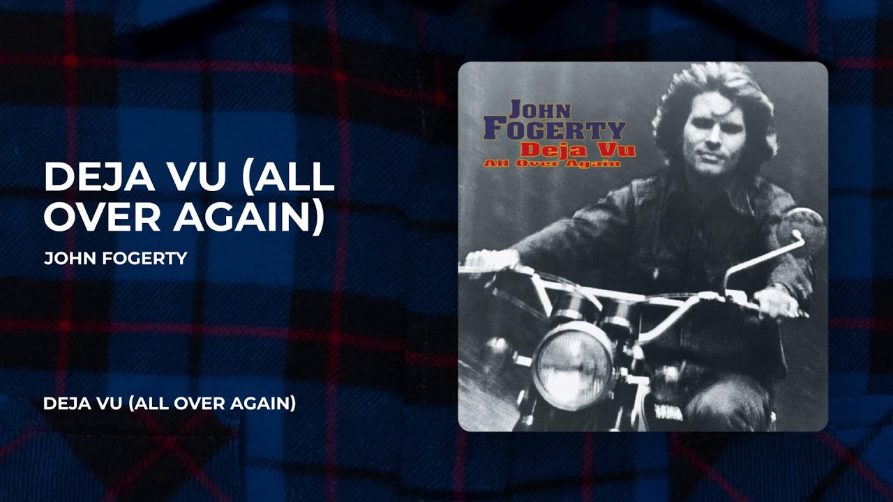 Dejavu all over again — John Fogerty