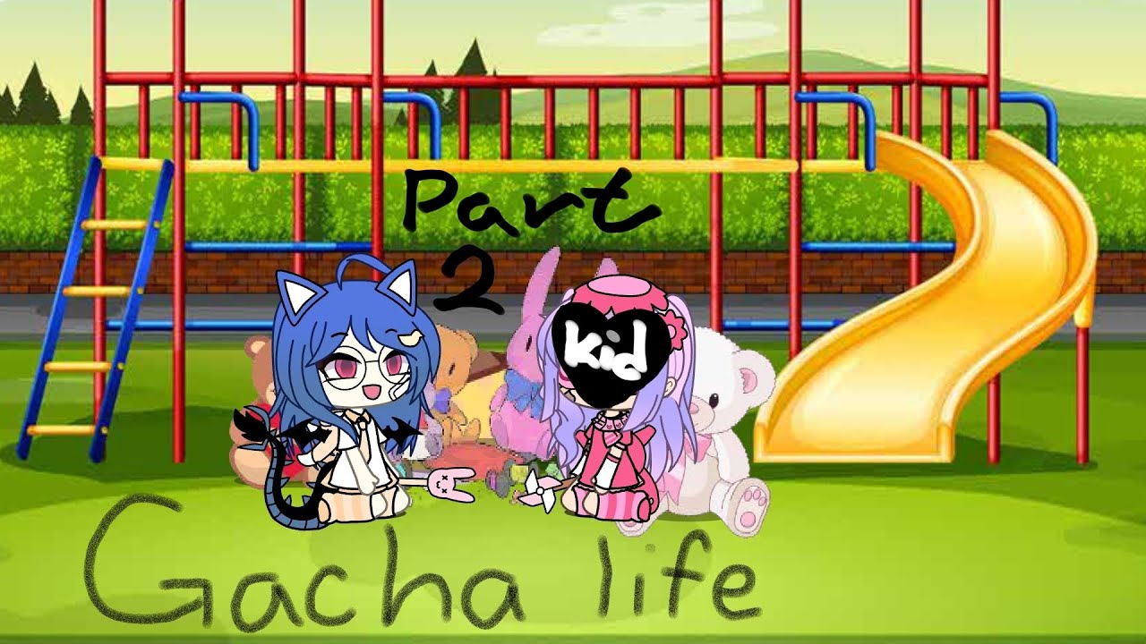 Gacha life pt.2!1!!1!1!