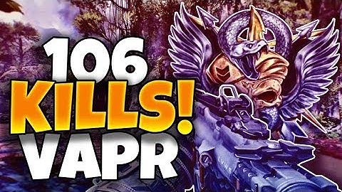 Black Ops 4 Best VAPR Class Setup! 106 Kills Solo On Summit!