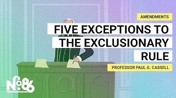 Five Exceptions to the Exclusionary Rule [No. 86]