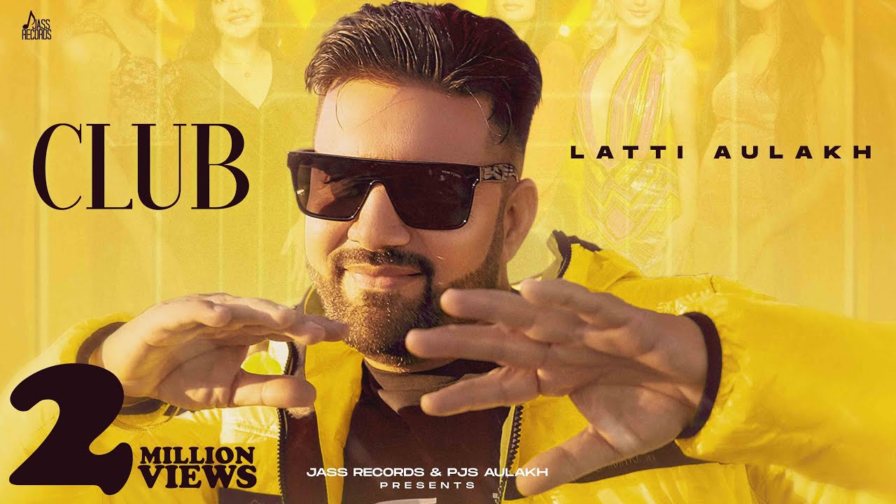 Club (Official Video) Latti Aulakh |New Punjabi Songs 2022 | Latest Punjabi Songs 2022 |Jass Records