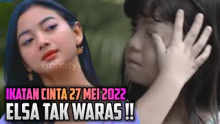 TRAILER IKATAN CINTA 27 JULI 2022 - IKATAN CINTA 27 JULI 2022 - ELSA MAKIN TAK TERKENDALI