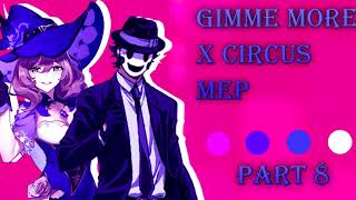 Gimme more x Circus Multifandom Mep Complete (9/9) (9/9 Done)