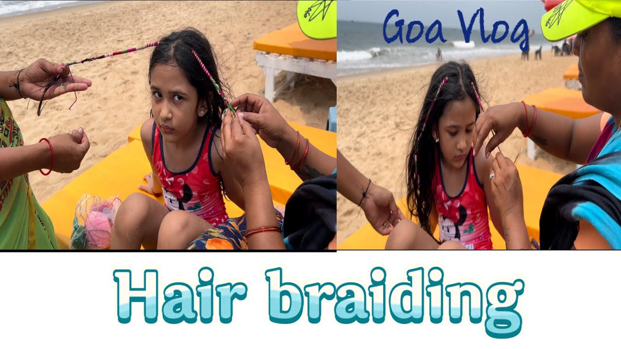 Hair braiding at Goa || part 4 || Kiara's birthday celebration 🎊 🥳|| 29  March 2022 - YouTube