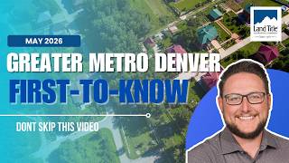 May 2026 Greater Metro Denver Real Estate Update: The Spring Surge & 11,000+ Listings