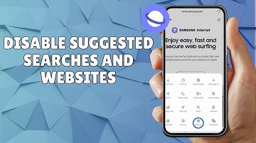 HOW TO DISABLE SUGGESTED SEARCHES AND WEBSITES ON SAMSUNG INTERNET