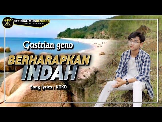 Gustrian Geno - BERHARAPKAN INDAH (Official Music Video) class=