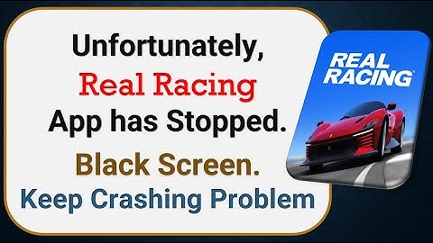 How To Fix Unfortunately, Real Racing App has stopped | Keeps Crashing Problem in Android | Not Open