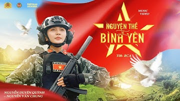 NGUYỆN THỀ VÌ BÌNH YÊN -  NGUYỄN DUYÊN QUỲNH ft. NGUYỄN VĂN CHUNG | OFFICIAL MUSIC VIDEO