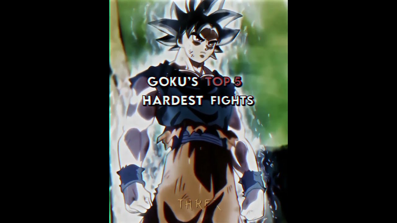 Goku S Top 5 Hardest Fights Dragonball