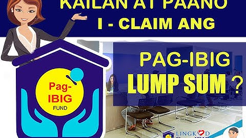 KAILAN AT PAANO I-CLAIM ANG PAG-IBIG LUMP SUM(2022)
