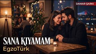 Sana Kıyamam Arabesk & Damar Şarkı 