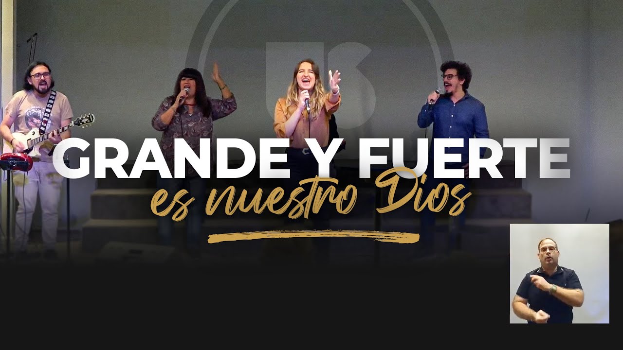 Grande y fuerte es nuestro DIOS | ICB Unidos para servir | LSA - YouTube