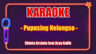 Karaoke Dangdut 'Pupusing Nelongso' - Shinta Arsinta ft Arya Galih | Suara Merdu dan Irama Sagita