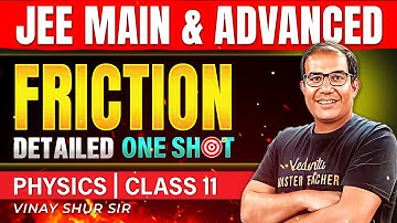 Class 11 Physics | Friction | One Shot | JEE 2025 | JEE 2026 | Vinay Shur Sir