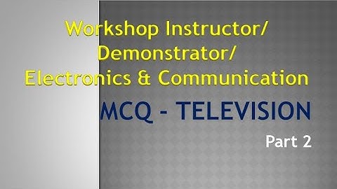 Television MCQ part 2/workshop instructor/demonstrator in electronics and communication/Gate/ECE