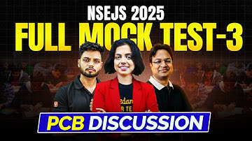 NSEJS 2025 Full Mock Test Discussion-3 | PCB Analysis | Nidhi Ma’am | Basva Sir | Vikas Sir