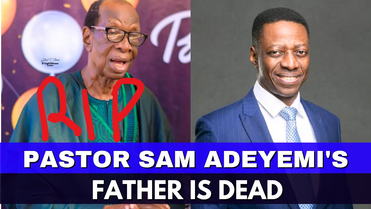 BREAKING! Rev'd Sam Adeyemi Loses Dad 😢 - YouTube