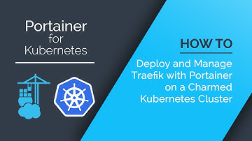 How-to: Deploy and Manage Traefik with Portainer on a Charmed Kubernetes cluster
