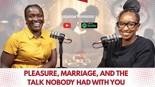 PLEASURE ,MARRIAGE AND THE TALK NOBODY HAD WITH YOU.