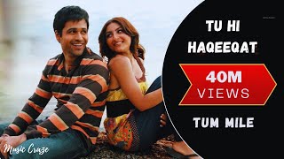 Tu Hi Haqeeqat Audio Song - Tum Mile Emraan Hashmi, Soha Ali Khan Pritam Javed Ali, Shadab