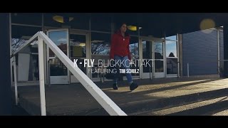 K-FLY ► BLICKKONTAKT ◄ FEAT. TIM SCHULZ (official Video)