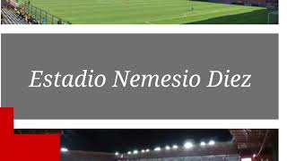 Estadio Nemesio Diez • Antes & Despues