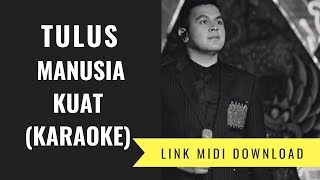 Tulus - Manusia Kuat (Karaoke/Midi Download)