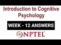 NPTEL Introduction to Cognitive Psychology Week 12 Assignment Solutions | Swayam 20th April 2022