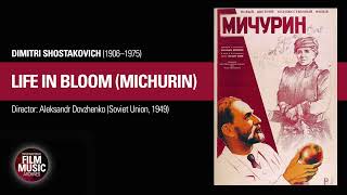 LIFE IN BLOOM (Michurin) (Dimitri Shostakovich, 1949)